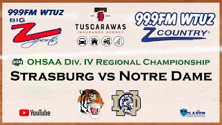 Strasburg vs Notre Dame  OHSAA Div IV Regional Championship from BIG Z Sports  WTUZ [upl. by Brookhouse853]