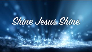 Shine Jesus Shine with lyrics [upl. by Anytsyrk]