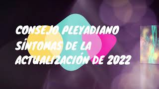 EL CONSEJO ARCTURIANO nos HABLA del AÑO 2022 [upl. by Iphagenia]