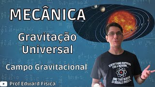 Gravitação 05  Campo Gravitacional [upl. by Assej]