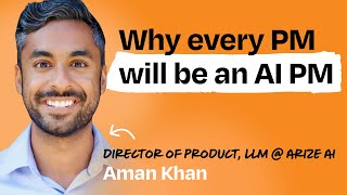 Becoming an AI PM  Aman Khan Arize AI exSpotify Apple Cruise [upl. by Assi]