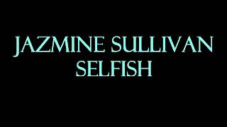 Jazmine Sullivan  Selfish KaraokeInstrumental [upl. by Inoj]