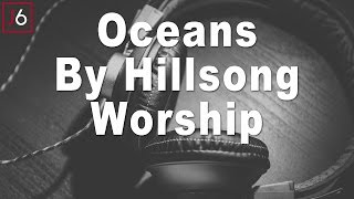 Hillsong Worship  Oceans Instrumental Music and Lyrics [upl. by Eittap158]