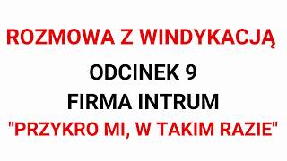 Windykacja INTRUM odc 9  quotPrzykro mi w takim raziequot  ABSURDU CD [upl. by Adnwahsor765]