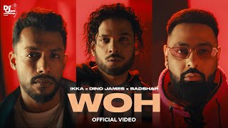 WOH Official Video  Ikka x Dino James x Badshah  Def Jam India [upl. by Trygve875]