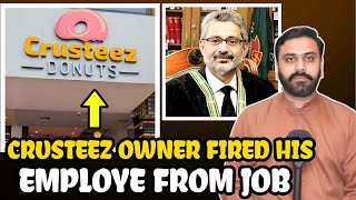 Crusteez Owner Fired His Employe From Job  Asif Jatt [upl. by Venable226]