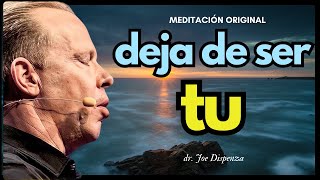 💛🌸TODA LA MEDITACIÓN DEJA DE SER TU I inspirada en el libro de JOE DISPENZA [upl. by Nawuj799]