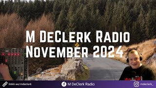 M DeClerk Radio November 2024 [upl. by Hilaire]