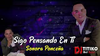 Sigo Pensando En Ti Lyric  Sonora Ponceña DjTitiko [upl. by Kuhn]