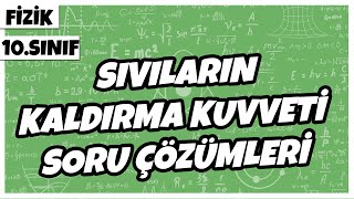 10Sınıf Fizik  Sıvıların Kaldırma Kuvveti Soru Çözümleri  2022 [upl. by Leif]