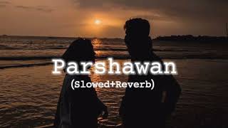 Parshawan  Harnoor SlowedReverb [upl. by Notfa]