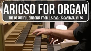 JSBach  ARIOSO for organ Sinfonia from Cantata 156 Hauptwerk  Noordbroek [upl. by Stroup150]