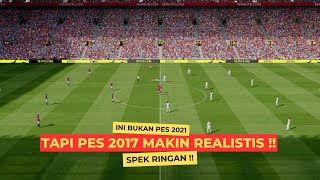 PES 2017🔥DENGAN PATCH TERBARU TAHUN 2024 MAKIN REALISTIS SPEK RINGAN [upl. by Acysej803]