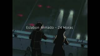 Eslabon Armado  24 Horas Slowed  Reverb  Bass Boosted [upl. by Aivin378]