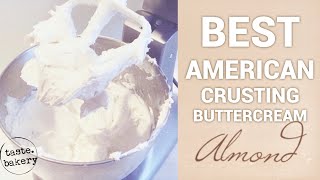 Best American Crusting Buttercream  Almond Frosting Recipe  Easy  TASTE BAKERY [upl. by Lewej]