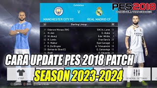 CARA UPDATE PES 2018 PATCH SEASON 20232024  PES 2018 PATCH 2023 [upl. by Brocklin94]