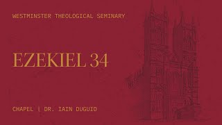 Ezekiel 34  Dr Iain Duguid [upl. by Adai]