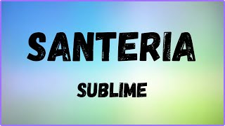 Sublime  Santeria Lyrics [upl. by Mert]