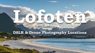 Lofoten 8 Places for DSLR and Drone Photography [upl. by Mancino]