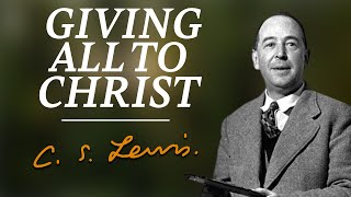 CS Lewis  quotGiving All To Christquot Original Audio [upl. by Katzen]