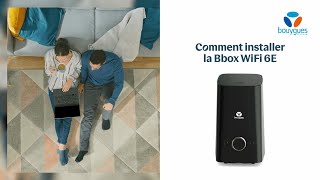 Tuto Installer votre Bbox WiFi 6E  Bouygues Telecom [upl. by Lilah671]