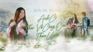 ANH CÓ THEO VỀ CÙNG EM THAN UYÊN  TRẦN THU HƯỜNG FT RAPPER GIBEE  OFFICIAL MUSIC VIDEO [upl. by Aeriela]