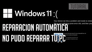 Reparar Pantalla Azul de Windows 1110 Reparación Automática no pudo reparar tu PC  6 SOLUCIONES [upl. by Sylirama644]