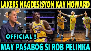 Breaking Lakers NagDESISYON NA kay HOWARD MAY PASABOG si ROB PELINKA [upl. by Allehcim]