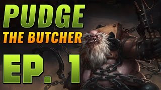 Dota 2 Pudge the Butcher  Ep 1 [upl. by Underwood]