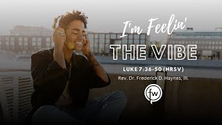 quotIm Feelin The Vibequot  Dr Frederick D Haynes III [upl. by Enid]