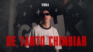 VIBRA  De Tanto Chimbiar Video Oficial [upl. by Eldridge711]