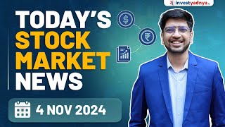 Todays Stock Market News  04112024  Aaj ki Taaza Khabar [upl. by Jowett]