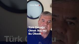 Türk Çocuğu Olmak Suç mu Bu Ülkede  Yılmaz Özdil [upl. by Nyvek]