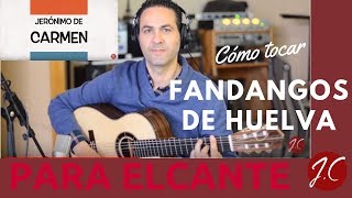 CÓMO TOCAR FÁCIL FANDANGOS DE HUELVA PARA EL CANTE Jerónimo de CarmenGuitarra Flamenca [upl. by Nyliahs445]