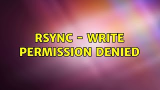 Rsync  write permission denied [upl. by Zerk]