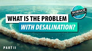 The Dirty Secret of Desalination How Do We Solve Clean Water [upl. by Noivaz]