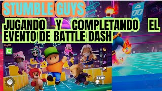 🥳 ACOMPLETO EL EVENTO DE BATTLE DASH STUMBLE GUYS EPICO VIDEO 🔥🔥🔥 SUSCRIBETE [upl. by Yorgerg67]