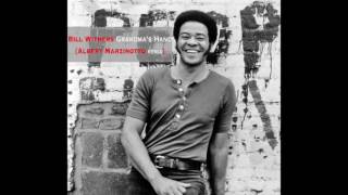 Bill Withers  Grandmas Hands Albert Marzinotto Remix [upl. by Swec]