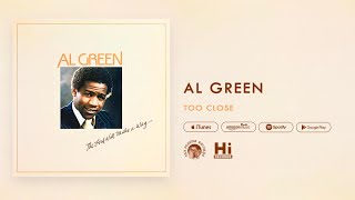 Al Green  Too Close Official Audio [upl. by Ecyaj255]