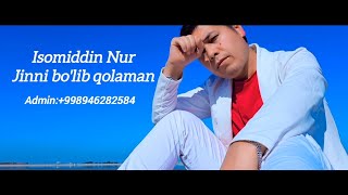 Isomiddin Nur  Jinni bolib qolaman 2023 Yangi [upl. by Pardoes]