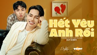 Hết Yêu Anh Rồi  Duy Khiêm x Nâu Ccino  OFFICIAL MUSIC VIDEO [upl. by Eerot534]