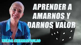 Nilda Chiaraviglio  Aprender a amarnos y darnos valor [upl. by Reteip]