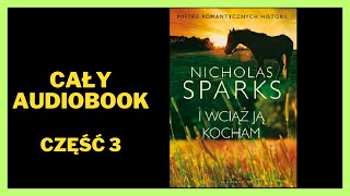 Sparks Nicholas  I wciąż ją kocham  Audiobook  Cały Audiobook Książki online Subskrybuj [upl. by Huntington]