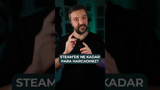 STEAMde NE KADAR PARA HARCADIĞINIZA BAKIN [upl. by Micro]