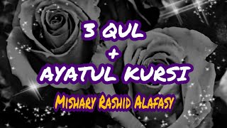 Surah 3 Qul and Ayatul kursi 🌹 AlIkhlas AlFalaq AnNas Ayatul Kursi 🌹 Mishary Rashid Alafasy [upl. by Ttam]