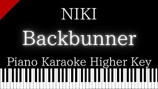 【Piano Karaoke Instrumental】Backburner  NIKI【Higher Key】 [upl. by Gausman242]