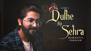 Dulhe Ka Sehra New Lyrics FULL VERSION  JalRaj  New Hindi Covers  90s Songs [upl. by Cad]