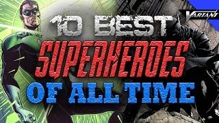 The 10 Best Superheroes Of All Time [upl. by Atiuqat966]