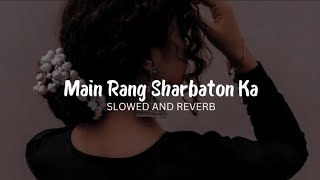 Main rang sharbaton ka LOFI mix  relaxing slowed reverbmidnightlofi [upl. by Alejna]