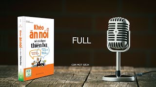 AUDIO BOOK FULL ĐỌC SÁCH KHÉO ĂN NÓI SẼ CÓ ĐƯỢC THIÊN HẠ 11 TIẾNG [upl. by Melany]